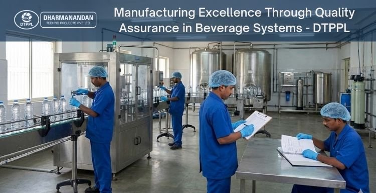 Manufacturing Excellence Through Quality Assurance in Beverage Systems - DTPPL