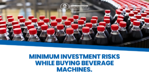 Minimum investment risks while buying beverage machines