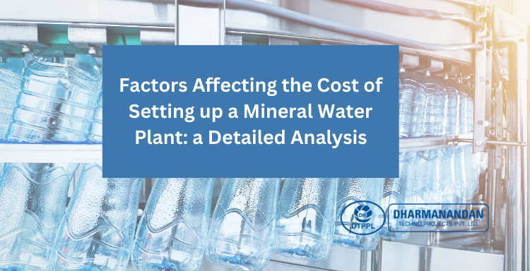 Factors Affecting the Cost of Setting up a Mineral Water Plant: a Detailed Analysis