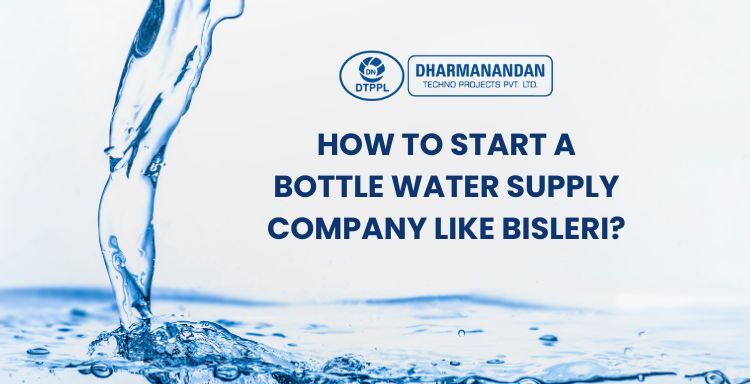 How to Start a Bottle Water Supply Company like Bisleri?