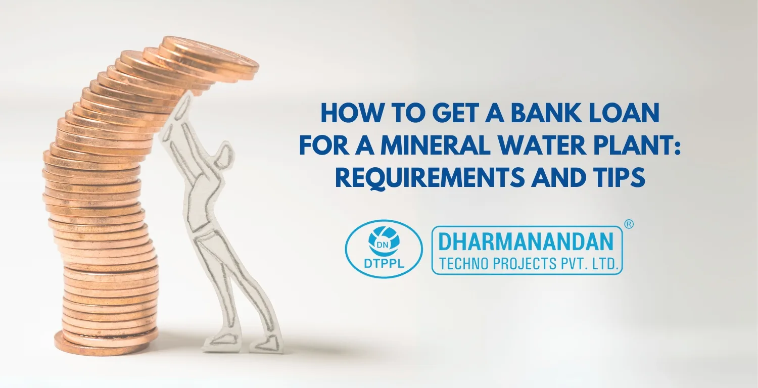 How to get a bank loan for a mineral water plant Requirements and tips