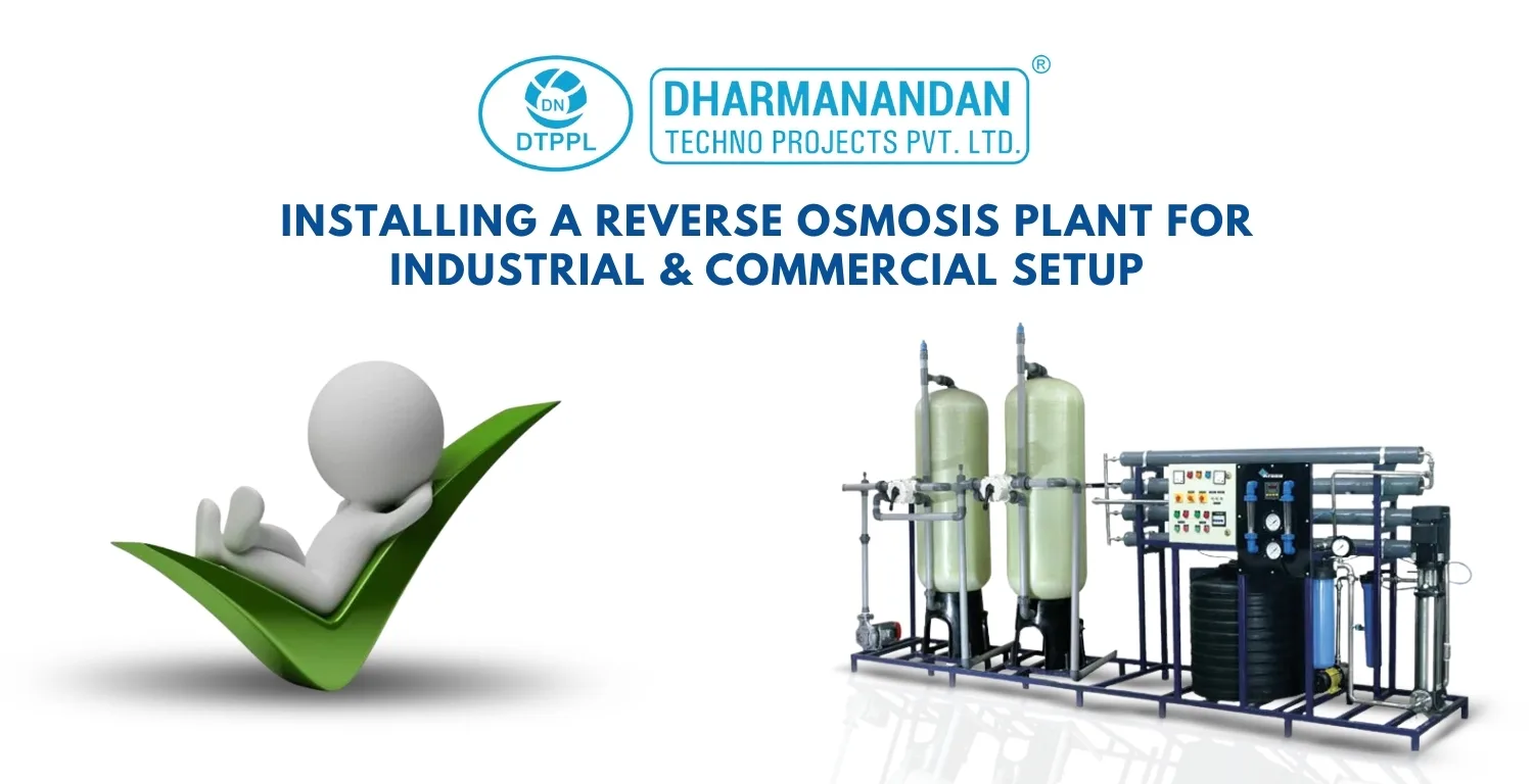 Installing a Reverse Osmosis Plant for Industrial & Commercial Setup