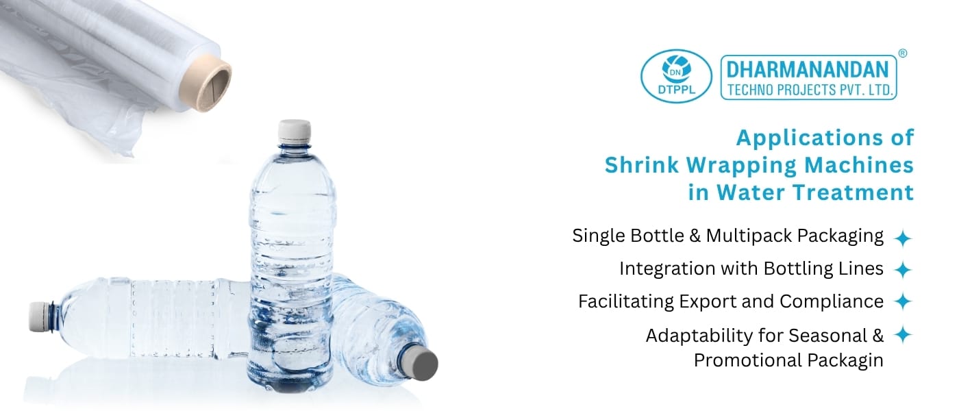 Applications of DTPPL’s Shrink Wrapping Machines in Water Treatment