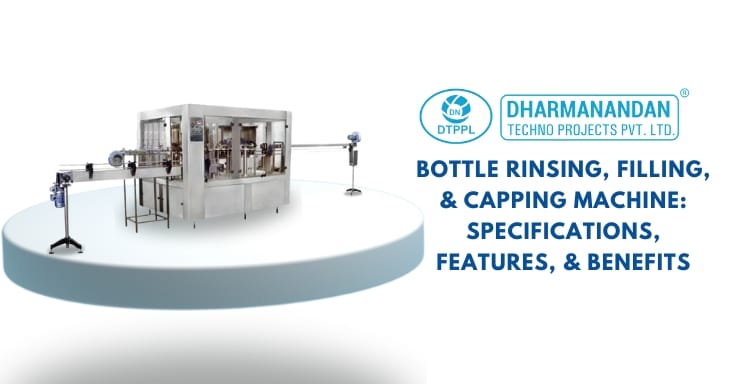 Bottle Rinsing, Filling, & Capping Machine Specifications, Features, and Benefits