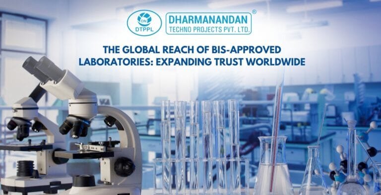 The Global Reach of BIS-Approved Laboratories Expanding Trust Worldwide
