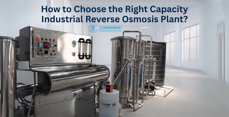 How to Choose the Right Capacity Industrial Reverse Osmosis Plant?
