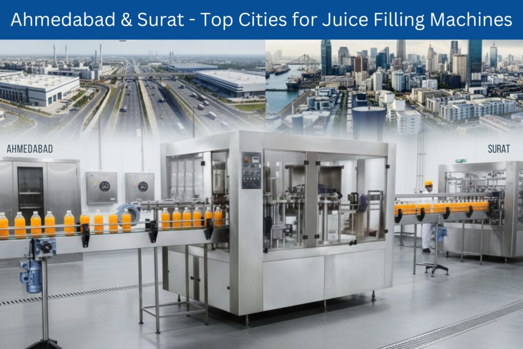 Ahmedabad and Surat - Top Cities for Juice Filling Machines